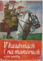 kniha V kasárnách i na manévrech knížka o naší armádě, Josef Hokr 1936