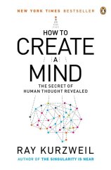 kniha How to create a mind The secret of human thought revealed, Duckworth 2012