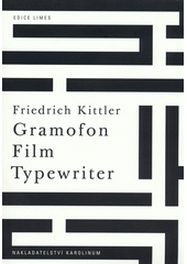 kniha Gramofon. Film. Typewriter, Karolinum  2018