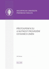 kniha Přistoupení k EU a nutnost provádění ústavních změn, Masarykova univerzita 2009