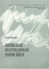 kniha Hierarchické decentralizované systémy řízení = Hierarchical decentralized control systems : zkrácená verze habilitační práce, VUTIUM 2008