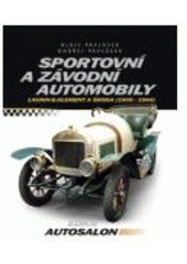 kniha Sportovní a závodní automobily Laurin & Klement a Škoda : 1905-1964, CPress 2007