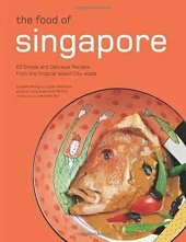 kniha The Food of Singapore 63 Simple an Delicious Recipes from the Tropical Island City-state, Periplus 2005