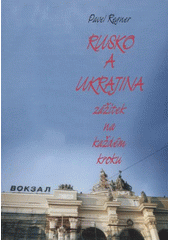 kniha Rusko a Ukrajina zážitek na každém kroku, Presstar 2007