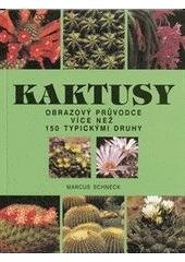kniha Kaktusy obrazový průvodce více než 150 typickými druhy, Svojtka & Co. 1998