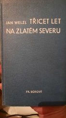 kniha Třicet let na zlatém severu, Fr. Borový 1932