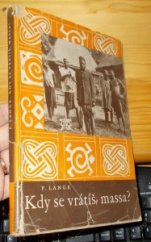 kniha Kdy se vrátíš, massa? Mezi jezerem Čadským a Boží horou : Zážitky z bojů o Kamerun : [Podle deníkových zápisků a líčení kamerunského bojovníka K.E. Schulze], Orbis 1943