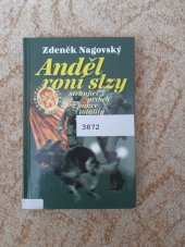 kniha Anděl roní slzy strhující příběh z konce totality 2009