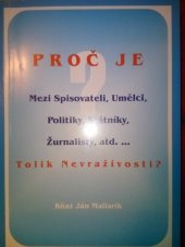 kniha PROČ JE Mezi Spisovateli, Umělci, Politiky, Státníky, Žurnalisty, atd. ... Tolik nevraživosti?, Josef Oršulík, Vladimír Rychlík 2001