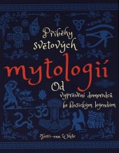 kniha Příběhy světových mytologií od vyprávění domorodců ke klasickým legendám, Omega 2018