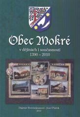 kniha Obec Mokré v dějinách i současnosti 1390-2010, Obec Mokré 2010