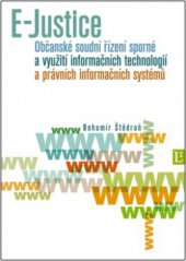 kniha Občanské soudní řízení sporné a využití informačních technologií a právních informačních systémů (E-Justice), Linde 2008