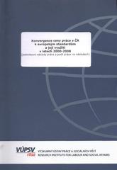 kniha Konvergence ceny práce v ČR k evropským standardům a její využití v letech 2000-2008 (jednotkové náklady práce a podíl práce na nákladech), VÚPSV 2010