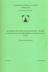 kniha Monitorování svařovacích parametrů u metody svařování MAG jako prostředek zajištění kvality svaru = Monitoring welding parameters during MAG welding process as instrument to ensure weld quality : [autoreferát disertační práce], Technická univerzita v Liberci 2010