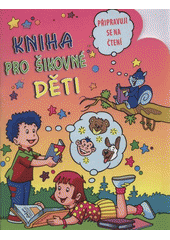 kniha Kniha pro šikovné děti. Připravuji se na čtení, Svojtka & Co. 2008