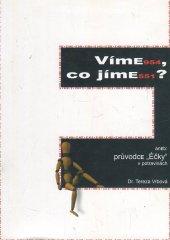 kniha Víme, co jíme?, aneb, Průvodce "Éčky" v potravinách, EcoHouse 2001