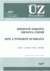 kniha Krizové zákony, obnova území HZS a požární ochrana : zákony, nařízení vlády, vyhlášky : podle stavu k 20.8.2007, Sagit 2007