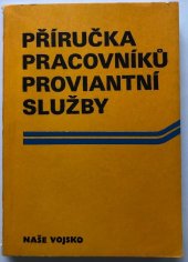 kniha Příručka pracovníků proviantní služby, Naše vojsko 1988