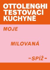 kniha Ottolenghi Testovací kuchyně Moje milovaná spíž, Slovart 2022