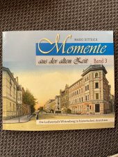 kniha Momente aus der alen Zeit, Drei Kastanien Verlag 2013