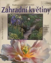 kniha Zahradní květiny kvetoucí jsou nejkrásnější- : pěstitelské rady a portréty oblíbených kvetoucích rostlin, trav a kapradin : nápady pro malé i velké zahrady, Svojtka a Vašut 1997