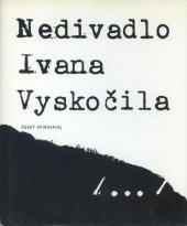 kniha Nedivadlo Ivana Vyskočila, Český spisovatel 1996