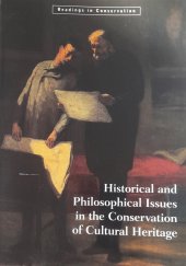 kniha Historical and Philosophical Issues in the Conservation of Cultural Heritage Readings in Conservation, Getty Conservation Institute 1996