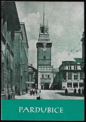 kniha Pardubice, městská památková rezervace, Kraj. středisko st. památkové péče a ochrany přírody Východočes. kraje 1963