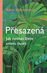 kniha Přesazená Jak nechat život znovu bujet, Host 2020