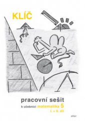 kniha Pracovní sešit k učebnici Matematika 5 - I. + II. díl klíč, Alter 2009