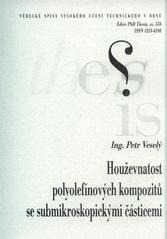 kniha Houževnatost polyolefínových kompozitů se submikroskopickými částicemi = The toughness of polyolefine composites with submicroskopic size particles : zkrácená verze Ph.D. Thesis, Vysoké učení technické v Brně 2009