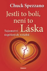 kniha Jestli to bolí, není to láska tajemství úspěšných vztahů, Eminent 2008