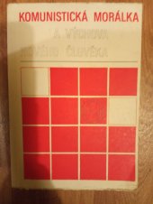 kniha Komunistická morálka a výchova nového člověka Zatímní učeb. text občanské nauky pro školy 2. cyklu, SPN 1973