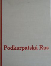 kniha Podkarpatská Rus sborník hospodářského, kulturního a politického poznání Podkarpatské Rusi, Klub přátel Podkarpatské Rusi 1936