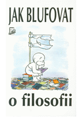 kniha Jak blufovat o filosofii, Talpress 1995