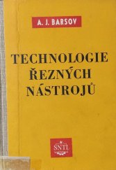 kniha Technologie řezných nástrojů učebnice pro sovět. prům. školy strojnické, SNTL 1953