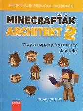 kniha Minecrafťák architekt 2 Tipy a nápady pro mistry stavitele, Albatros Media 2019