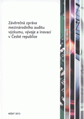 kniha Závěrečná zpráva Mezinárodního auditu výzkumu, vývoje a inovací v České republice, Ministerstvo školství, mládeže a tělovýchovy 2012