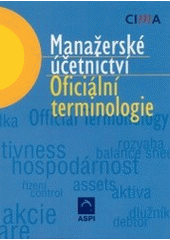 kniha Manažerské účetnictví - oficiální terminologie = Management accouting - official terminology, ASPI  2003