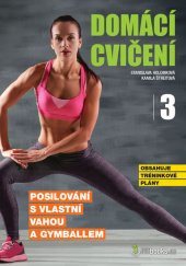 kniha Domácí cvičení 3. - Posilování s vlastní vahou a gymballem, Computer Media 2018