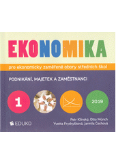 kniha Ekonomika 1. - Podnikání, majetek a zaměstnanci, Eduko 2019