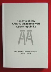 kniha Fondy a sbírky Archivu Akademie věd České republiky, Archiv Akademie věd České republiky 1999