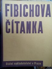 kniha Fibichova čítanka články a skladby ; k uctění osmdesátého výročí od narození a třicátého výročí od smrti hudebního skladatele Zdeňka Fibicha, Školní nakladatelství 1930