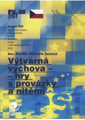 kniha Výtvarná výchova - hry s provázky a nitěmi, Ostravská univerzita v Ostravě 2008