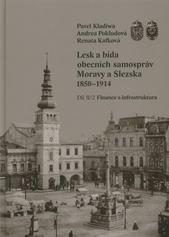 kniha Lesk a bída obecních samospráv Moravy a Slezska 1850-1914. II. díl, 2. svazek, - Finance a infrastruktura, Ostravská univerzita, Filozofická fakulta 2009