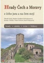 kniha Hrady Čech a Moravy z čeho jsou a na čem stojí : hrady, zámky, tvrze, kláštery, Grada 2010