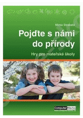 kniha Pojďte s námi do přírody hry pro mateřské školy, Computer Media 2009