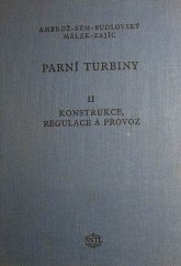 kniha Parní turbiny 2. [díl], - Konstrukce, regulace a provoz parních turbin - [Určeno] pro vysok. studium, pro energetiky pracující v konstrukci a provozu parních turbin., SNTL 1956