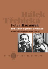 kniha Jiří Hálek a Jiřina Třebická K herectví Činoherního klubu a 60. let, KANT 2014