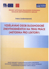 kniha Vzdělávání osob dlouhodobě znevýhodněných na trhu práce (metodika pro lektory), Evropské sociálně zdravotní centrum Praha 2008